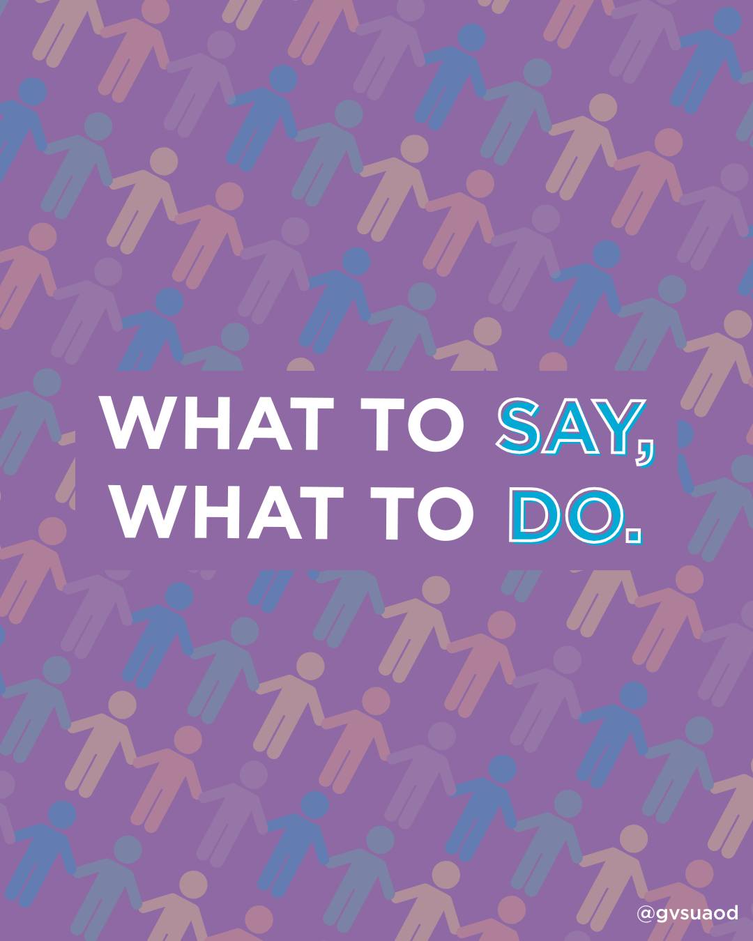 What to Say, What to do